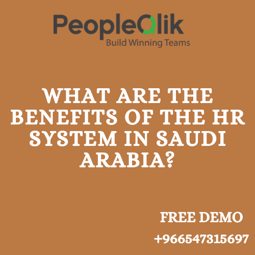 What are the benefits of the HR System in Saudi Arabia?
