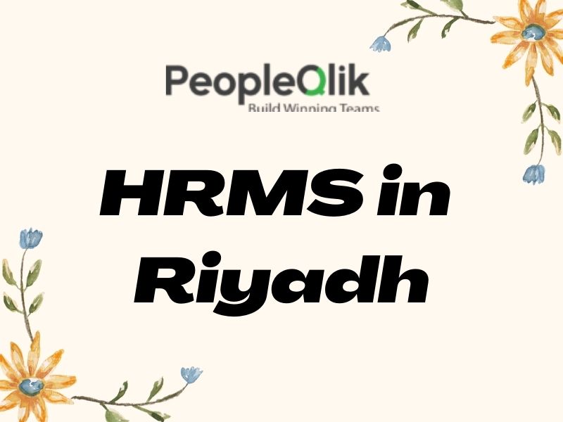 Why is HRMS in Riyadh Important to Our Business ?