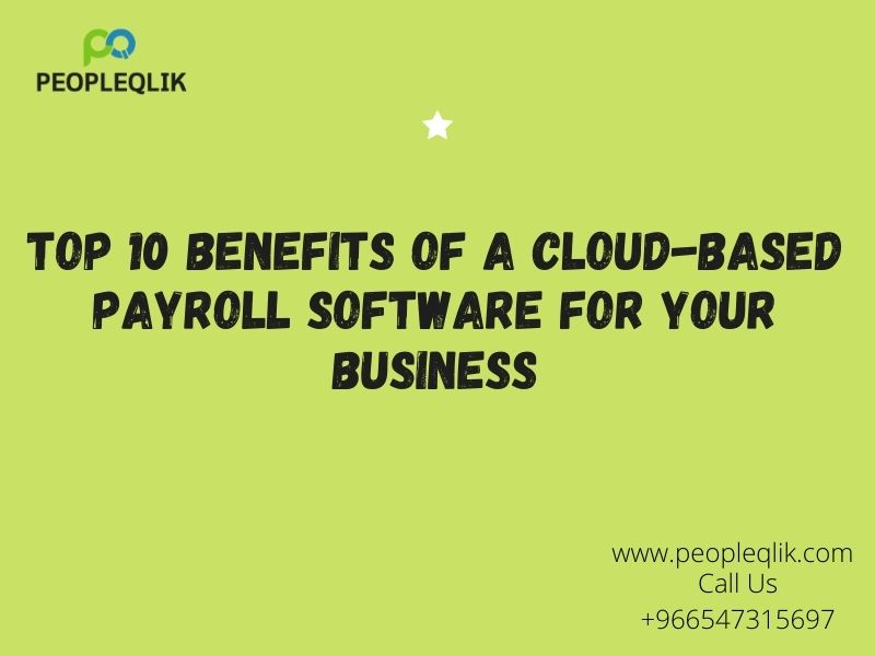 Top 10 Benefits of a Cloud Based Payroll Software for your business : برامج موارد بشرية في السعودية