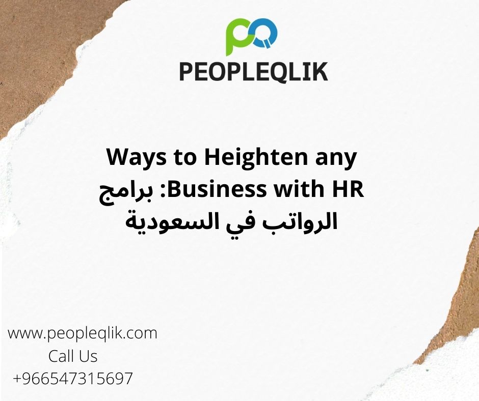 Ways to Heighten any Business with HR : برامج الرواتب في السعودية